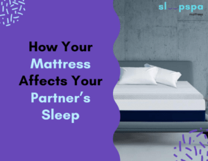 How Your Mattress Affects Your Partner’s Sleep