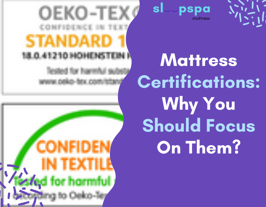 Mattress Certifications Why You Should Focus On Them