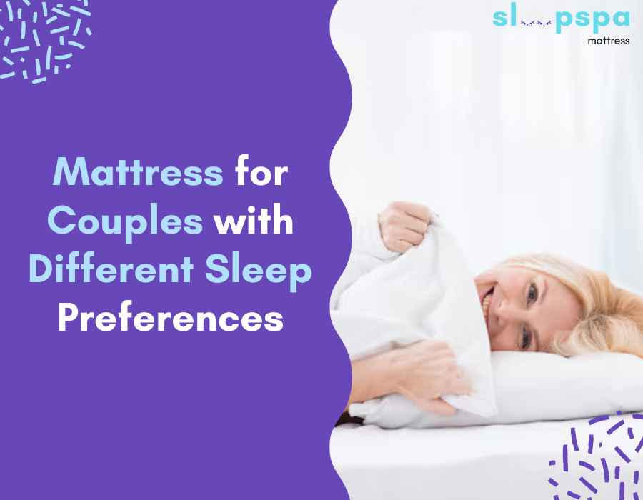 Mattress for Couples with Different Sleep Preferences