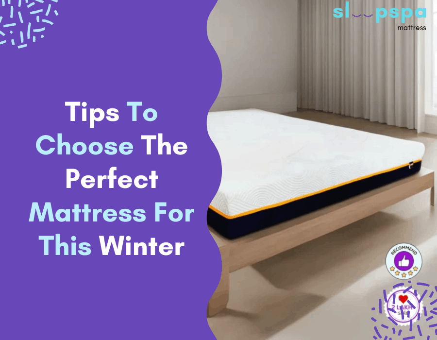 Tips To Choose The Perfect Mattress For This Winter