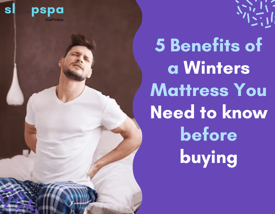 5 Benefits of a Winters Mattress You Need to know before buying