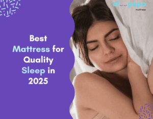 Best Mattress for Quality Sleep in 2025